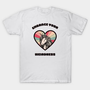 Embrace your weirdness - a cute unicorn T-Shirt